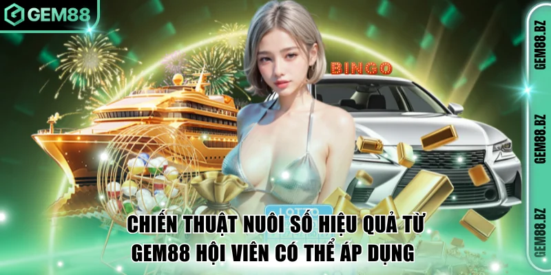 Chiến thuật nuôi số hiệu quả từ GEM88 